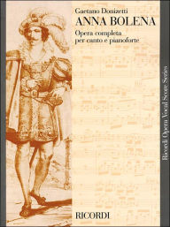 Title: Anna Bolena: Vocal Score, Author: Gaetano Donizetti