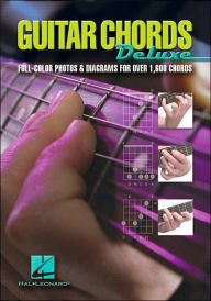 Title: Guitar Chords Deluxe: Full-Color Photos & Diagrams for Over 1,600 Chords, Author: Hal Leonard Corp.