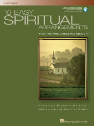 Title: 15 Easy Spiritual Arrangements for the Progressing Singer, Low Voice, Author: Richard Walters