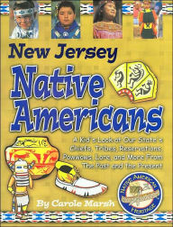 New Jersey Native Americans: A Kid's Look at Our State's Chiefs, Tribes, Reservations, Powwows, Lore, and More from the Past and the Present