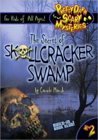 The Secret of Skullcracker Swamp (Pretty Darn Scary Mysteries #2)