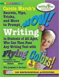 Carole Marsh's Secrets, Tips, Tricks and More to Prompt WOW! Writing