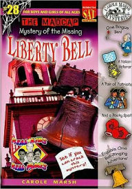 The Madcap Mystery of the Missing Liberty Bell (Real Kids Real Places Series)