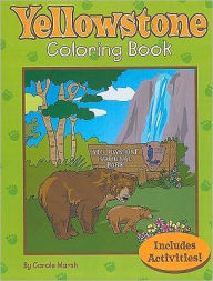 Title: Yellowstone National Park Coloring and Activity Book, Author: Carole Marsh