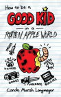 How to be a Good Kid in a Rotten Apple World