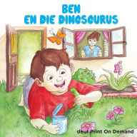 Title: Ben en die Dinosourus, Author: Print on Demand