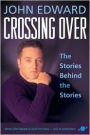 Crossing Over: The Stories Behind the Stories