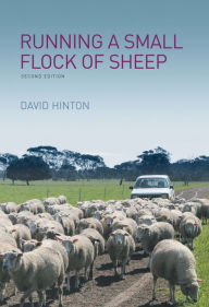 Title: Running a Small Flock of Sheep / Edition 2, Author: David G . Hinton