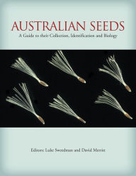 Title: Australian Seeds: A Guide to Their Collection, Identification and Biology, Author: Luke Sweedman