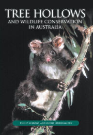 Title: Tree Hollows and Wildlife Conservation in Australia, Author: Philip Gibbons