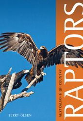 Title: Australian High Country Raptors, Author: Jerry Olsen