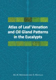 Title: Atlas of Leaf Venation and Oil Gland Patterns in the Eucalypts, Author: Ian Brooker