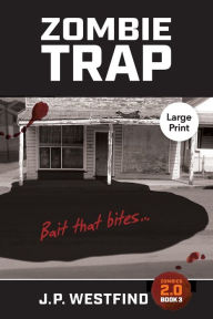Title: Zombie Trap: (Large Print), Author: J P Westfind