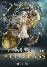 Title: Colliding Worlds: The Compass, Author: Dean Henry