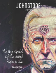 Title: JOHNSTONE August 2023: The True Symbol Of The United States Is The Pentagon, Author: Timothy P Foley