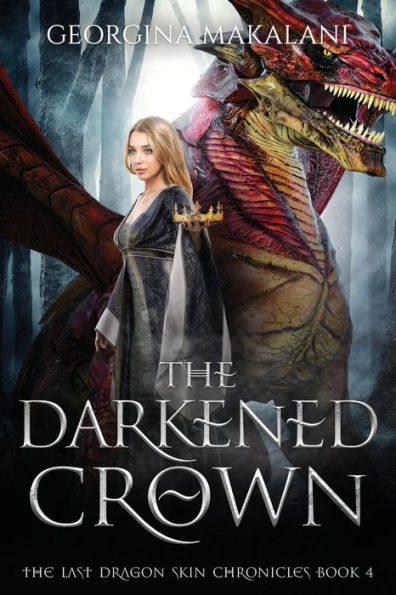 The Darkened Crown, The Last Dragon Skin Chronicles, Book 4