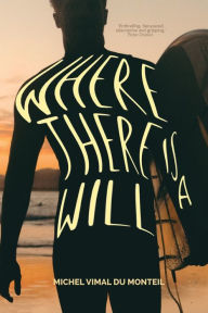 Title: Where There is a Will, Author: Michel Vimal Du Monteil