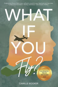 Title: What If You Fly?, Author: Camille Booker