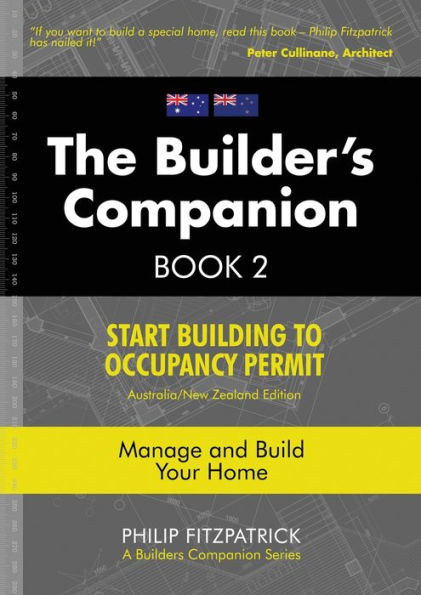 A Builder's Companion, Book 2, Australia/New Zealand Edition: Start Building To Occupancy Permit