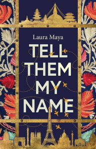 Title: Tell Them My Name, Author: Laura Maya