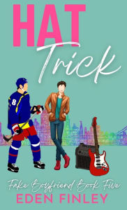 Title: Hat Trick, Author: Eden Finley