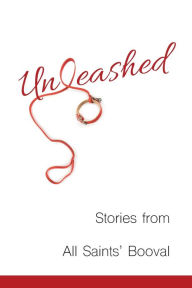 Title: Unleashed: Stories from All Saints' Booval, Author: John Arnold