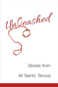 Title: Unleashed: Stories from All Saints' Booval, Author: John Arnold