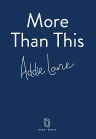Title: More Than This, Author: Addie Lane
