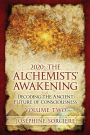 2020 - The Alchemist's Awakening Volume Two: Decoding The Ancient Future of Consciousness