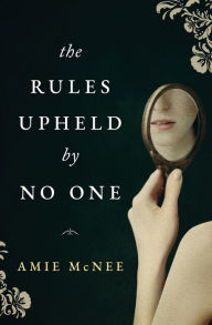 Title: The Rules Upheld by No One, Author: Amie McNee