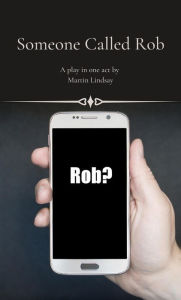 Title: Someone Called Rob, Author: Martin jD Lindsay