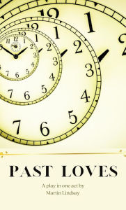 Title: Past Loves, Author: Martin jD Lindsay