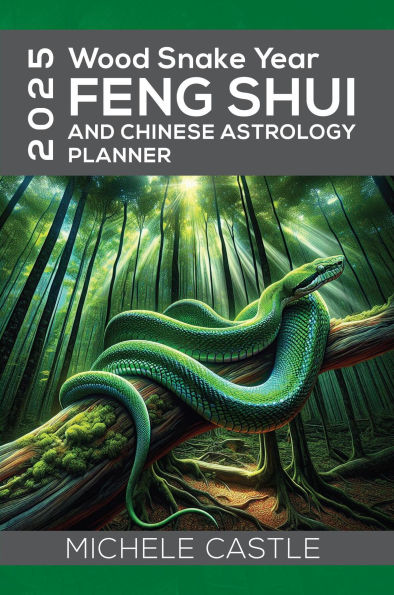 2025 Wood Snake Year: FENG SHUI and Chinese Astrology Planner