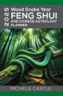 2025 Wood Snake Year: FENG SHUI and Chinese Astrology Planner