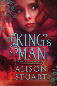 Title: The King's Man, Author: Alison Stuart
