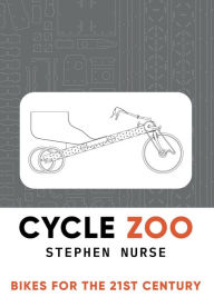 Title: Cycle Zoo: Bikes for the 21st Century, Author: Stephen Nurse