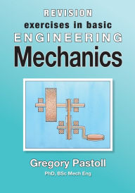 Title: Revision Exercises in Basic Engineering Mechanics, Author: Gregory Pastoll