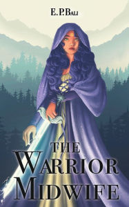 Title: The Warrior Midwife, Author: E P Bali