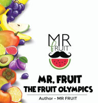 Title: The Fruit Olympics, Author: MR FRUIT