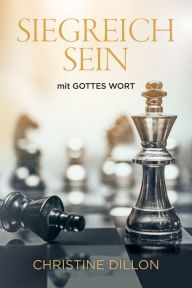 Title: Siegreich Sein: mit Gottes Wort, Author: Christine Dillon