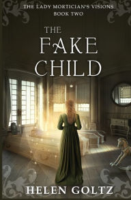 Title: The Fake Child, Author: Helen Goltz
