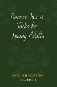 Title: Finance Tips and Tricks for Young Adults, Author: Daniel J Donnelly