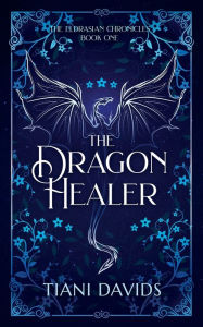 Title: The Dragon Healer, Author: Tiani Davids