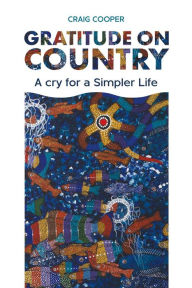 Title: Gratitude on Country, Author: Craig Cooper