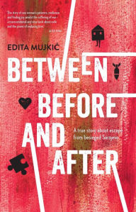 Title: Between Before and After, Author: Edita Mujkic