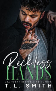 Title: Reckless Hands, Author: T L Smith