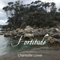 Title: Fortitude: Poetry Anthology - Volume Four, Author: Chantelle Lowe