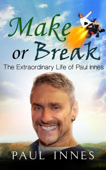 Make or Break: The Extraordinary Life of Paul Innes