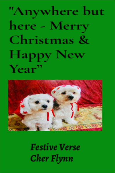 Anywhere but here - Merry Christmas & Happy New Year: FESTIVE VERSE