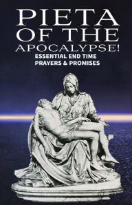 Title: Pieta of the Apocalyse: Essential End Time Prayers and Promises, Author: Ron Ray